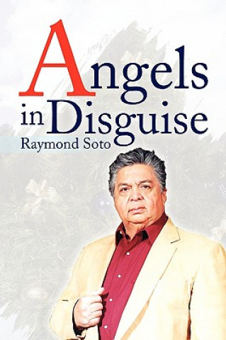 Kniha Angels in Disguise Raymond Soto