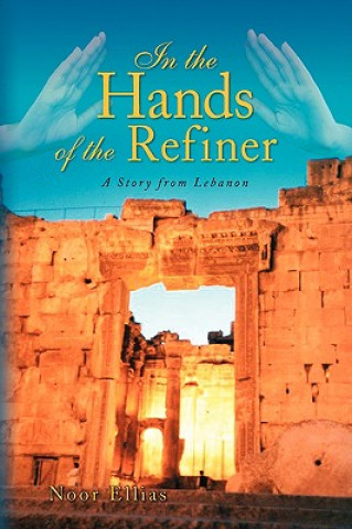Könyv In the Hands of the Refiner Noor Ellias