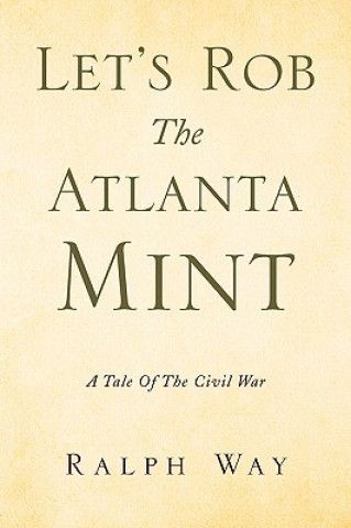 Carte Let's Rob the Atlanta Mint Ralph Way