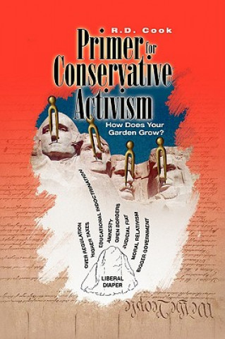 Livre Primer for Conservative Activism R D Cook