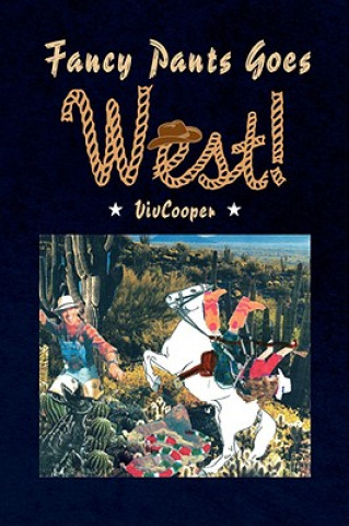 Kniha Fancy Pants Goes West! Vivcooper