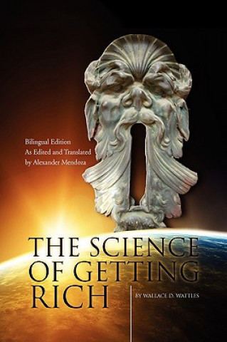 Könyv Science of Getting Rich/La Ciencia de Enriquecerse Wallace D. Wattles