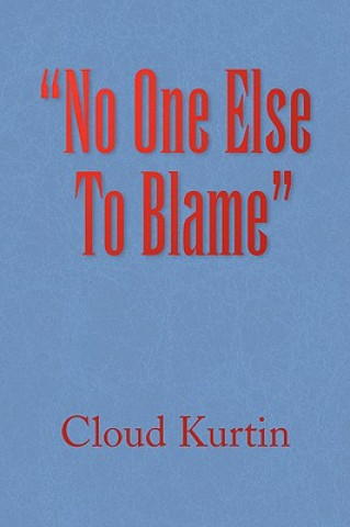 Livre No One Else To Blame Cloud Kurtin