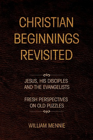 Knjiga Christian Beginnings Revisited William Mennie