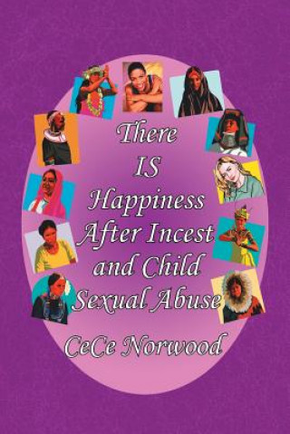 Buch There Is Happiness After Incest and Child Sexual Abuse Cece Norwood