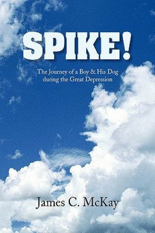 Kniha Spike! James C McKay
