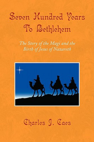 Buch Seven Hundred Years To Bethlehem Charles J Caes