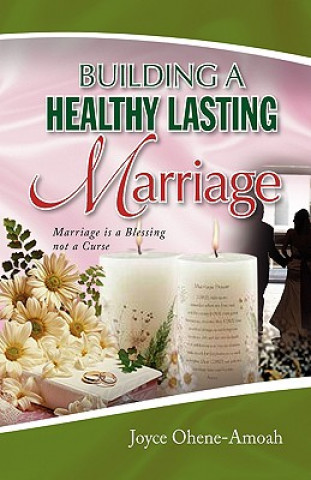 Книга Building a Healthy Lasting Marriage Joyce Ohene-Amoah