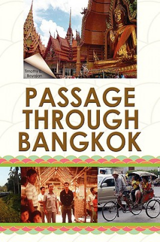 Kniha Passage Through Bangkok Timothy E Boyajian