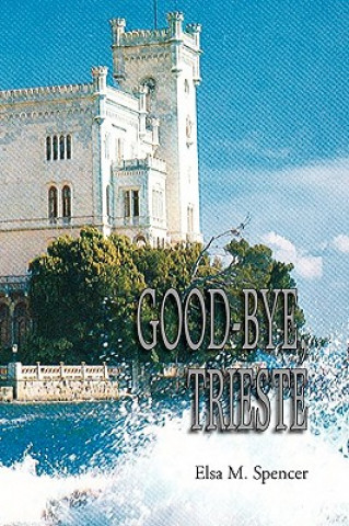 Livre Good-Bye, Trieste Elsa M Spencer