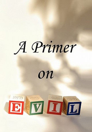 Könyv Primer on Evil T