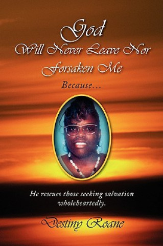 Book God Will Never Leave Nor Forsaken Me Destiny RoAne