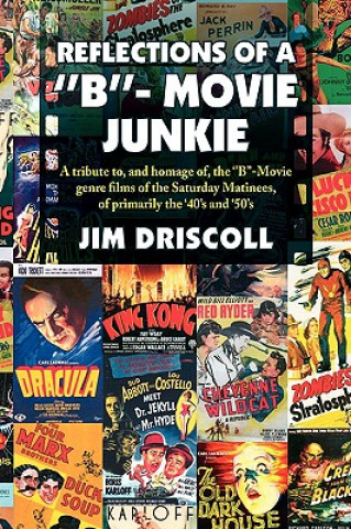 Kniha Reflections of a ''B''- Movie Junkie Jim Driscoll