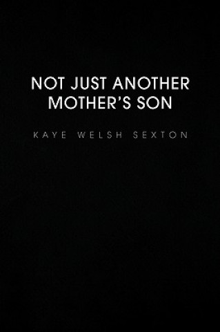 Książka Not Just Another Mother's Son Kaye Welsh Sexton