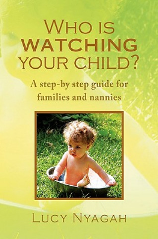 Carte Who Is Watching Your Child? Lucy Nyagah