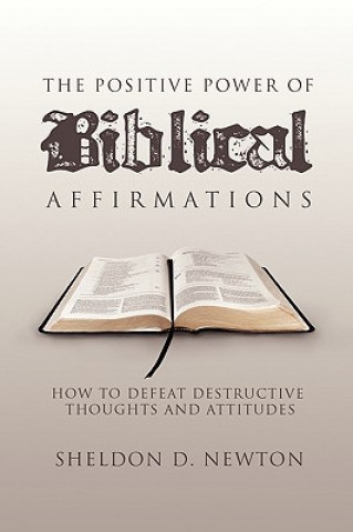 Książka Positive Power of Biblical Affirmations Sheldon D Newton