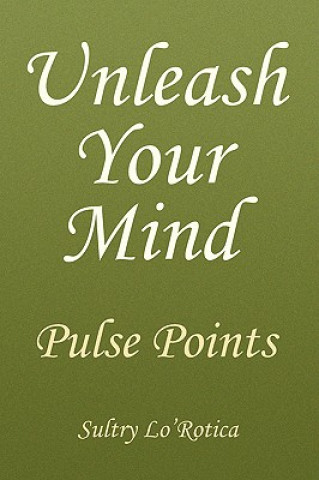 Libro Unleash Your Mind Sultry Lo'rotica