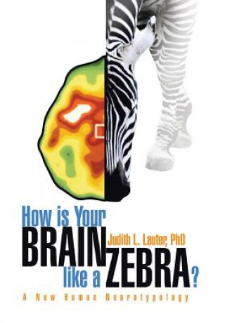 Książka How Is Your Brain Like a Zebra? Lauter