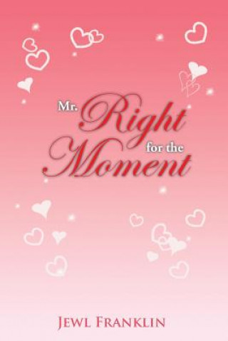 Książka Mr. Right for the Moment Jewl Franklin