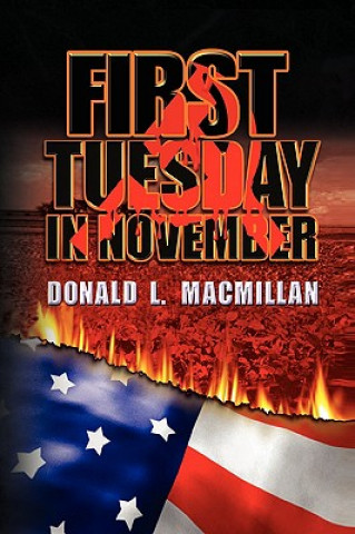 Книга First Tuesday in November Donald L MacMillan