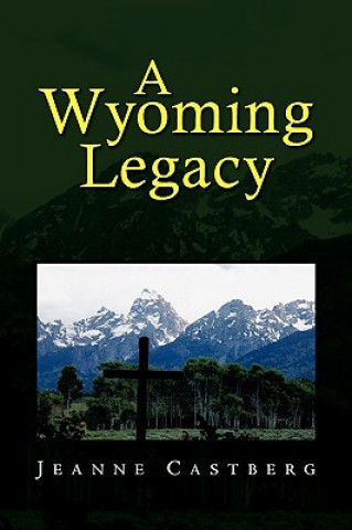 Libro Wyoming Legacy Jeanne Castberg