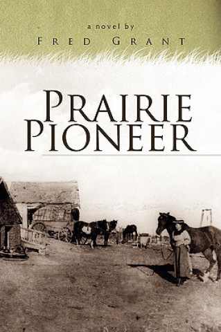 Kniha Prairie Pioneer Fred Grant