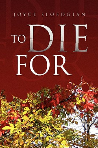 Libro To Die for Joyce Slobogian