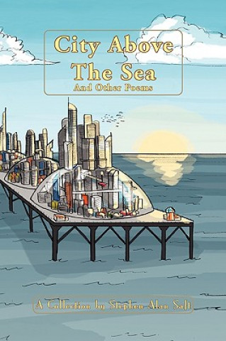 Книга City Above the Sea and Other Poems Stephen Alan Saft