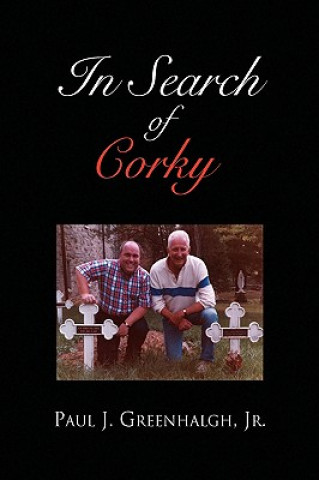 Könyv In Search of Corky Paul J Jr Greenhalgh