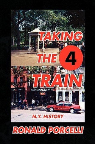 Книга Taking The 4 Train Ronald Porcelli