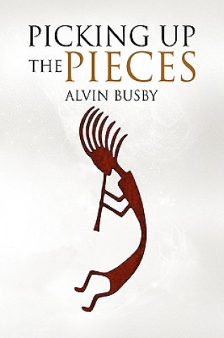 Libro Picking Up the Pieces Alvin Busby