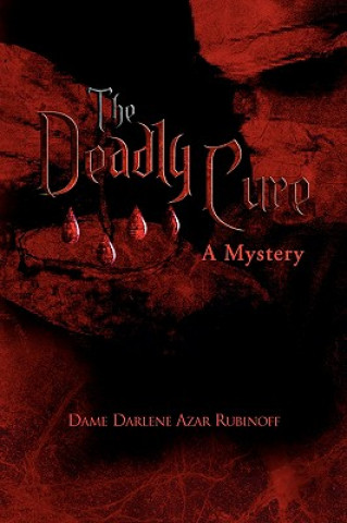 Livre Deadly Cure Dame Darlene Azar Rubinoff