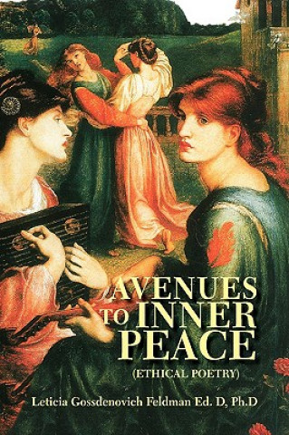 Könyv Avenues to Inner Peace Leticia Gossdenovich Feldman Ed D Ph D