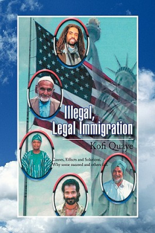 Kniha Illegal, Legal Immigration Kofi Quaye