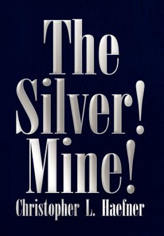 Buch Silver! Mine! Christopher L Haefner