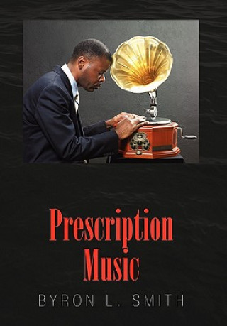 Книга Prescription Music Byron L Smith
