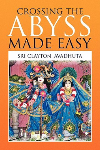 Kniha Crossing the Abyss Made Easy Sri Avadhuta Clayton