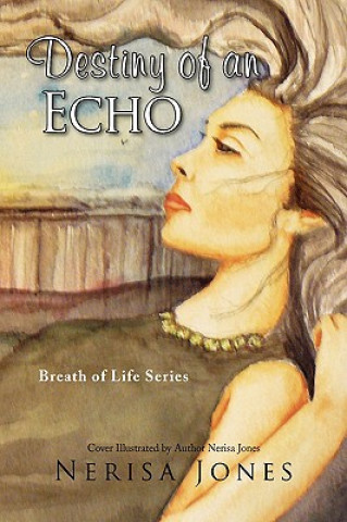 Книга Destiny of an Echo Nerisa Jones