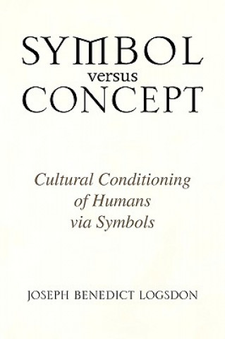 Книга Symbol Versus Concept Joseph Benedict Logsdon