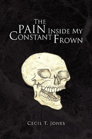 Carte Pain Inside My Constant Frown Cecil T Jones