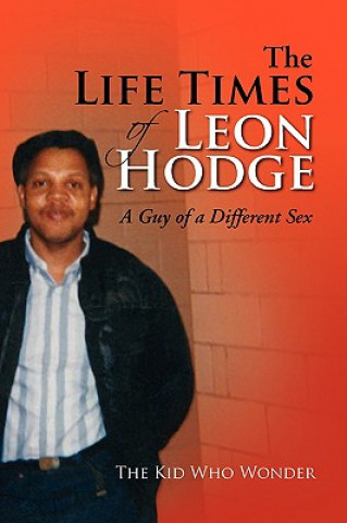 Carte Life Times of Leon Hodge The Kid Who Wonder