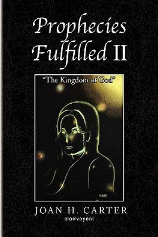 Livre Prophecies Fulfilled II Joan H Carter