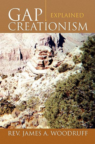 Carte Gap Creationism Explained Rev James a Woodruff