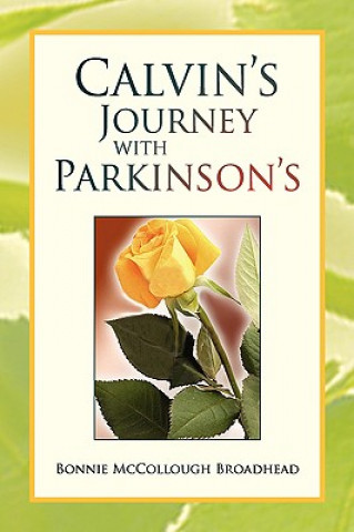 Könyv Calvin's Journey with Parkinson's Bonnie McCollough Broadhead