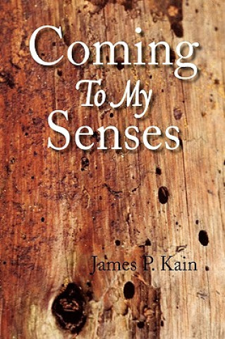 Kniha Coming To My Senses James P Kain