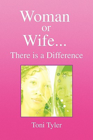 Kniha Woman or Wife...There Is a Difference Toni Tyler