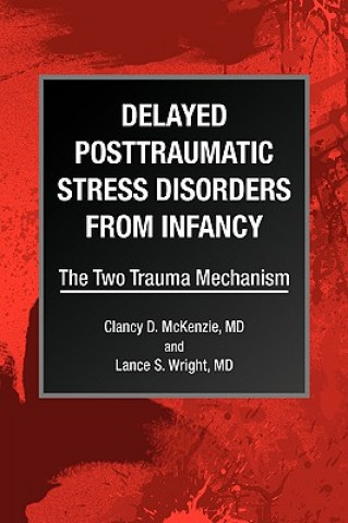 Carte Delayed Posttraumatic Stress Disorders from Infancy McKenzie