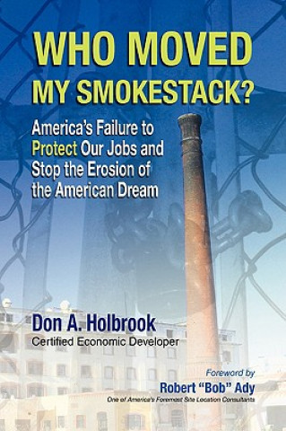 Kniha Who Moved My Smokestack? Don A Holbrook