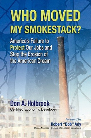 Knjiga Who Moved My Smokestack? Don A Holbrook