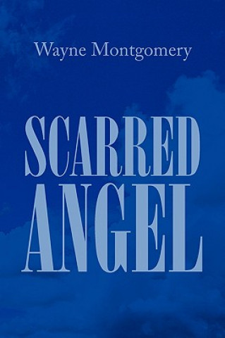 Książka Scarred Angel Wayne Montgomery